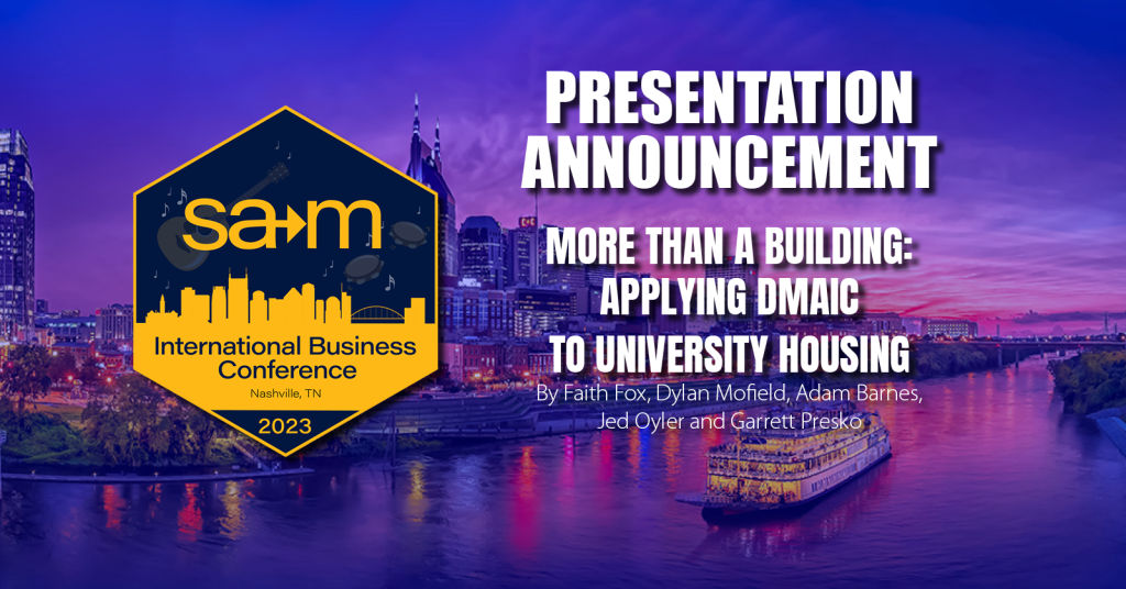 Presentation Announcement for More Than a Building: Applying DMAIC to University Housing