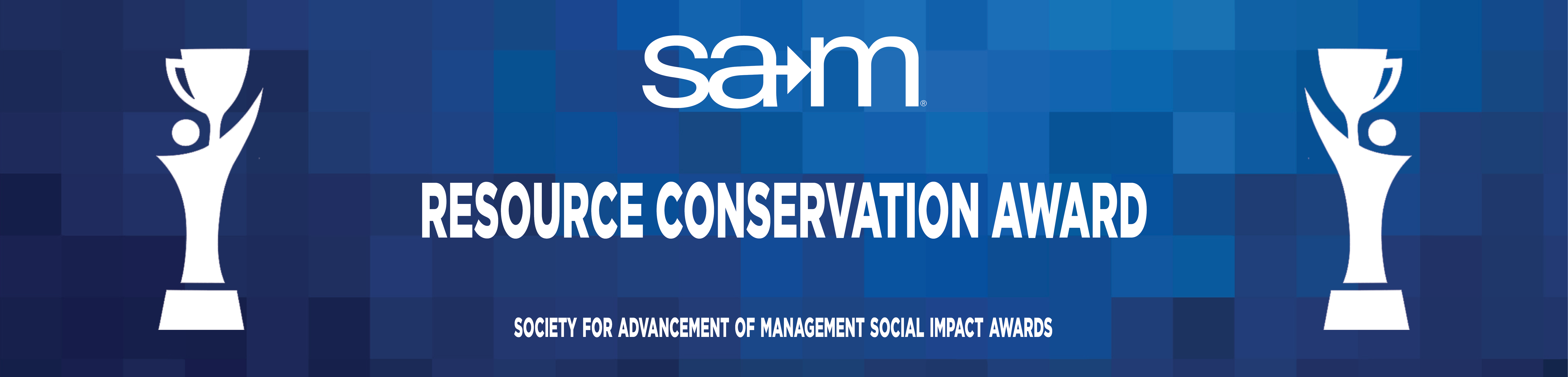 On a blue pixelated gradient background, white trophy silhouettes flank the centered SAM logo at the top. Below that, bold white centered text reads “Resource Conservation Award,” and at the bottom small white letters spell out “Society for Advancement of Management Social Impact Awards.”