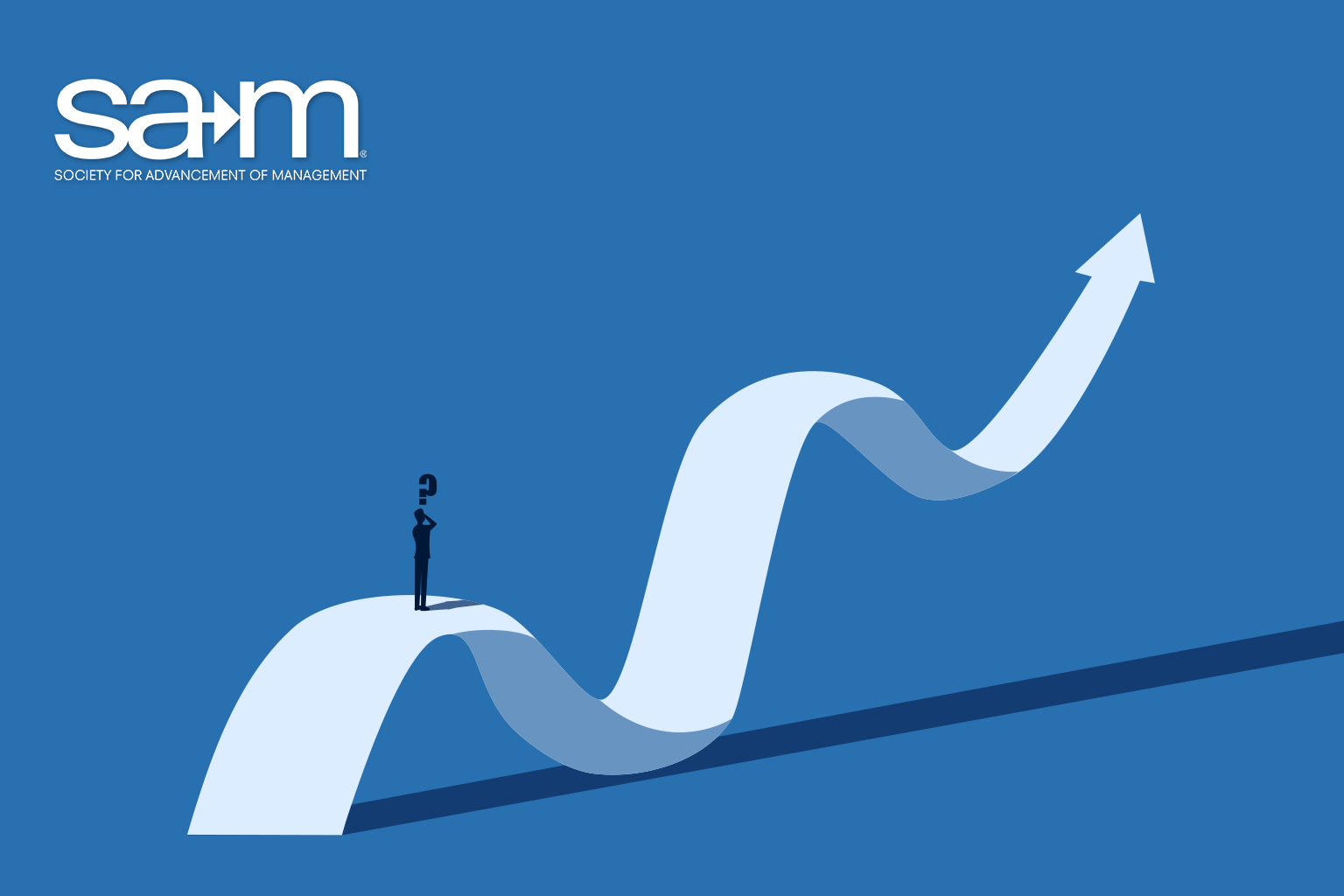 Minimalist illustration of a person standing on a winding upward path, with a question mark above their head, symbolizing uncertainty or self-reflection. The path curves and eventually leads to an arrow pointing upward, representing growth and progress. The SAM (Society for Advancement of Management) logo appears in the top left corner, emphasizing leadership development and forward movement.