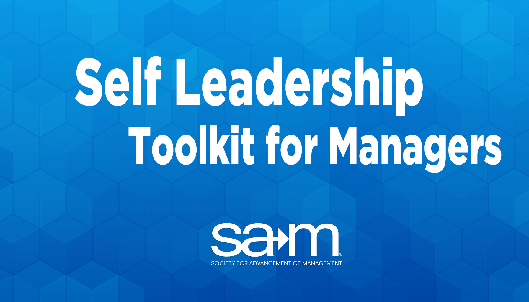 Self Leadership Toolkit for Managers cover tile with the SAM logo and "Society for Advancement of Management" on a blue geometric background.