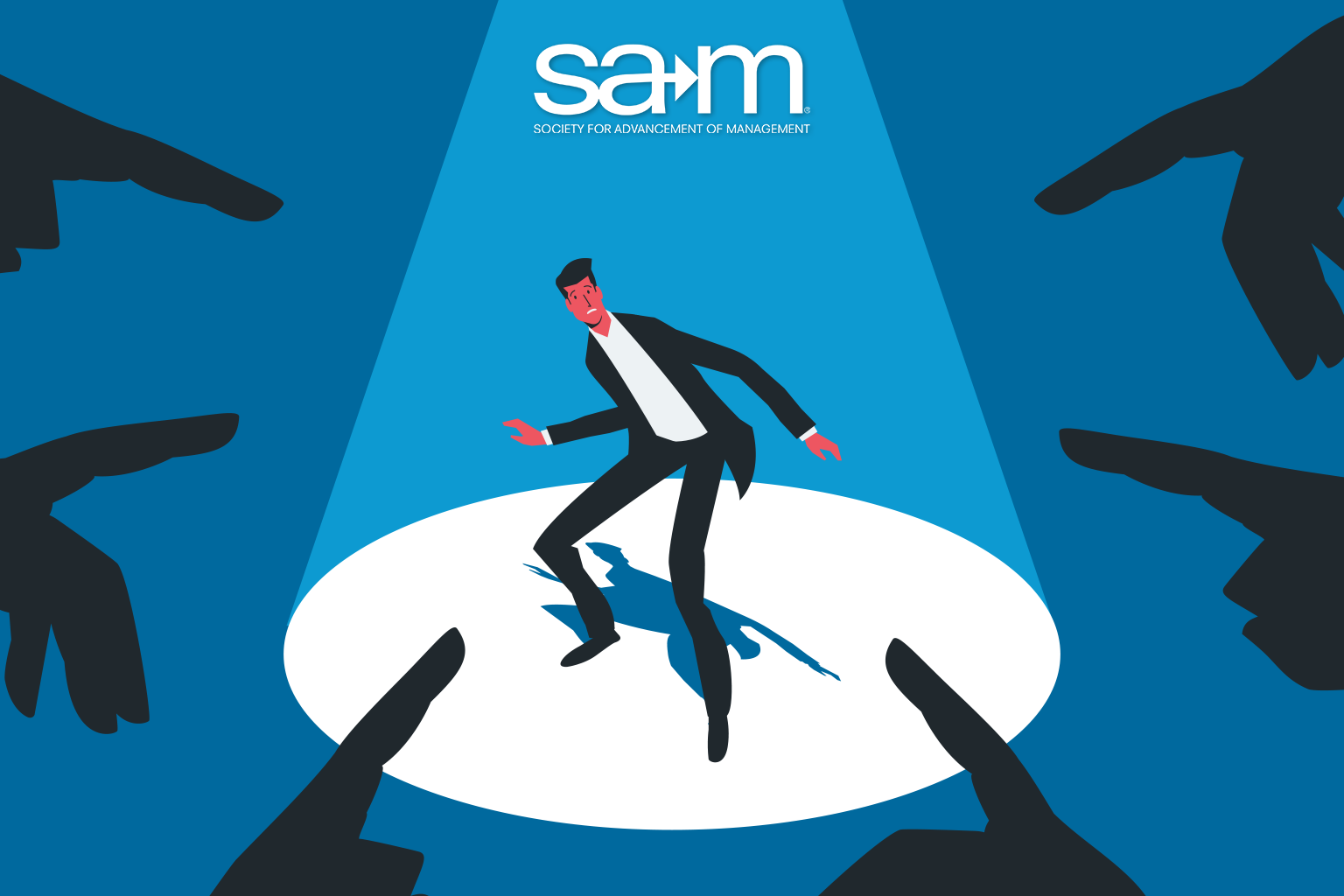 Illustration of a businessman standing nervously under a spotlight while multiple large hands point at him from the shadows, symbolizing blame, resistance, or pressure. The Society for Advancement of Management (SAM) logo appears above.
