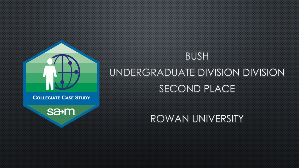 2013 BUSH UNDERGRADUATE DIVISION DIVISION SECOND PLACE ROWAN UNIVERSITY