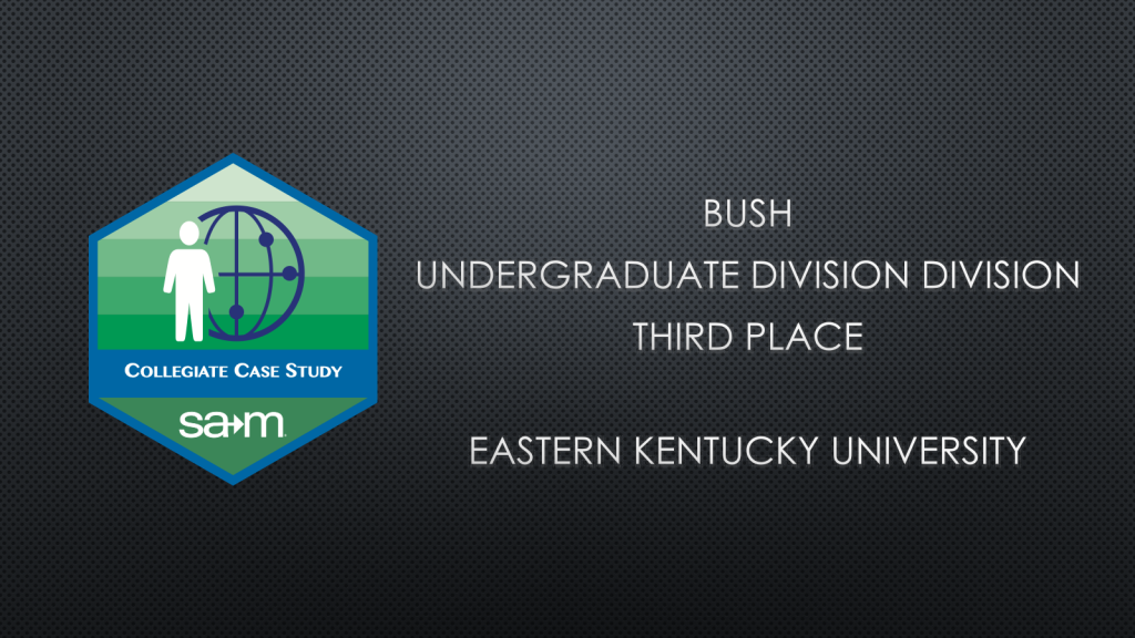 2011 BUSH UNDERGRADUATE DIVISION DIVISION THIRD PLACE EASTERN KENTUCKY UNIVERSITY
